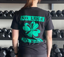Charger l&#39;image dans la galerie, T-shirt No Luck, ALL Work NOIR
